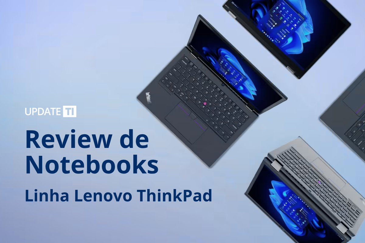 Review de notebooks linha thinkpad lenovo